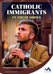 Catholic immigrants : in their shoes cover image