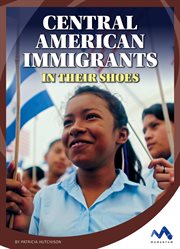 Central American immigrants : in their shoes cover image