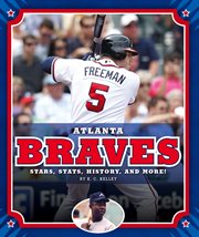 Atlanta Braves : stars, stats, history, and more! cover image