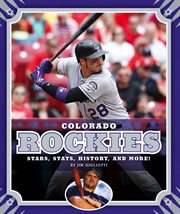 Colorado Rockies : stars, stats, history, and more! cover image