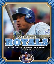 Kansas City Royals : stars, stats, history, and more! cover image
