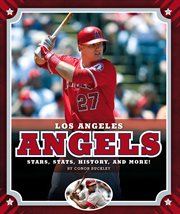 Los Angeles Angels : stars, stats, history, and more! cover image