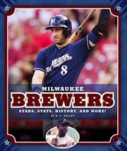 Milwaukee Brewers : stars, stats, history, and more! cover image