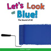 Let's look at blue! : the sound of ue cover image