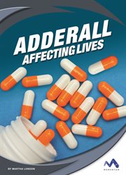 Adderall. Affecting Lives cover image