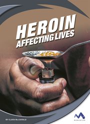 Heroin. Affecting Lives cover image