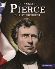Franklin Pierce : our fourteenth president cover image