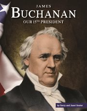 James buchanan. Our 15th President cover image