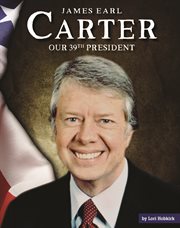 James Earl Carter : our thirty-ninth president cover image
