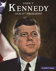 John F. Kennedy : our thirty-fifth president cover image