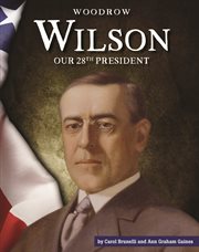 Woodrow wilson. Our 28th President cover image
