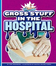 Gross stuff in the hospital cover image