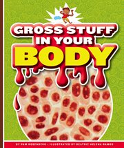 Gross stuff in your body cover image