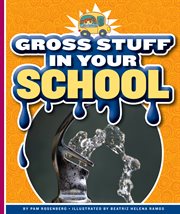 Gross stuff in your school cover image