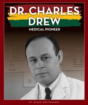 Dr. Charles Drew : Medical Pioneer cover image