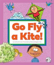 Go fly a kite! : (And Other Sayings We Don't Really Mean) cover image