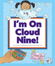 I'm on cloud nine! : (And Other Weird Things We Say) cover image