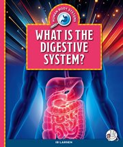 What Is the Digestive System? cover image