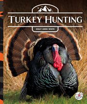 Turkey Hunting : Into the Wild Outdoors cover image