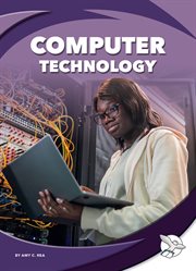 Computer Technology : Milestones in Technology cover image