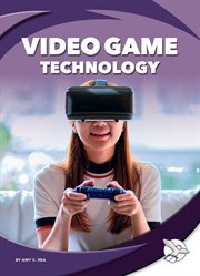 Video Game Technology : Milestones in Technology cover image