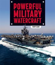 Powerful Military Watercraft : Military's Most Powerful cover image