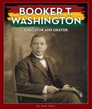 Booker T. Washington : Educator and Orator cover image