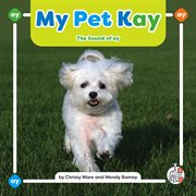 My Pet Kay : The Sound of Ay cover image