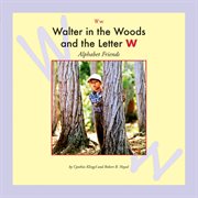 Walter in the woods and the letter W cover image