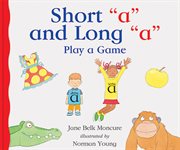 Short "a" and long "a" play a game cover image