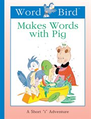 Word Bird makes words with Pig cover image