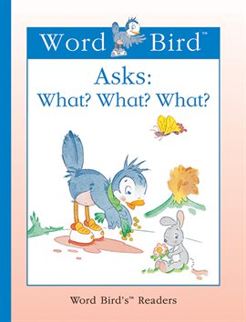 Cover image for Word Bird Asks What? What? What?