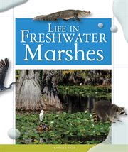 Life in freshwater marshes cover image