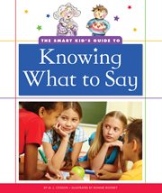 The smart kid's guide to knowing what to say cover image