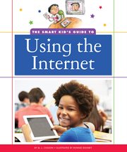 The smart kid's guide to using the internet cover image