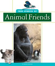 True stories of animal friends cover image