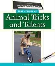 True stories of animal tricks and talents cover image