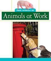 True stories of animals at work cover image