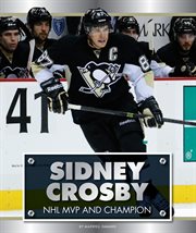 Sidney Crosby : NHL MVP and Champion cover image