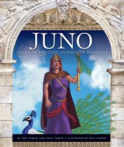Juno : queen of the gods, goddess of marriage cover image