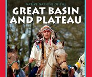 Native nations of the Great Basin and Plateau cover image