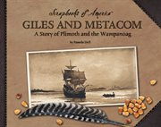 Giles and Metacom : a story of Plimoth and the Wampanoag cover image