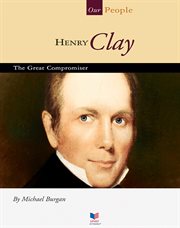 Henry Clay : the great compromiser cover image