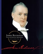 James Buchanan : our fifteenth president cover image