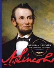 Abraham Lincoln : our sixteenth president cover image