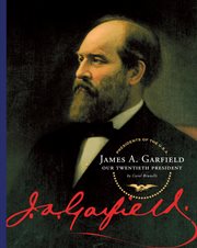 James A. Garfield : our twentieth president cover image