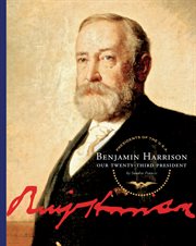 Benjamin Harrison : our twenty-third president cover image