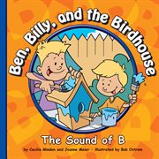 Ben, Billy, and the birdhouse : the sound of B cover image