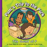 Pam's trip to the park : the sound of P cover image