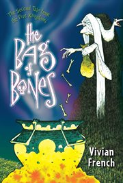 The bag of bones : the second tale from the five kingdoms cover image